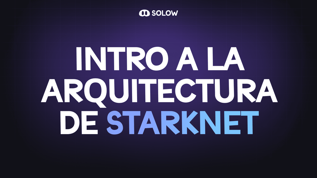 Intro a la Arquitectura de Starknet