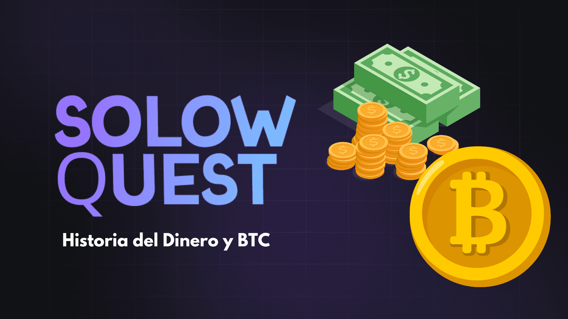 Historia del dinero y BTC &#8211; Solow Quest