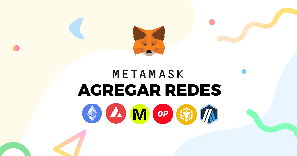 Cómo agregar redes a Metamask