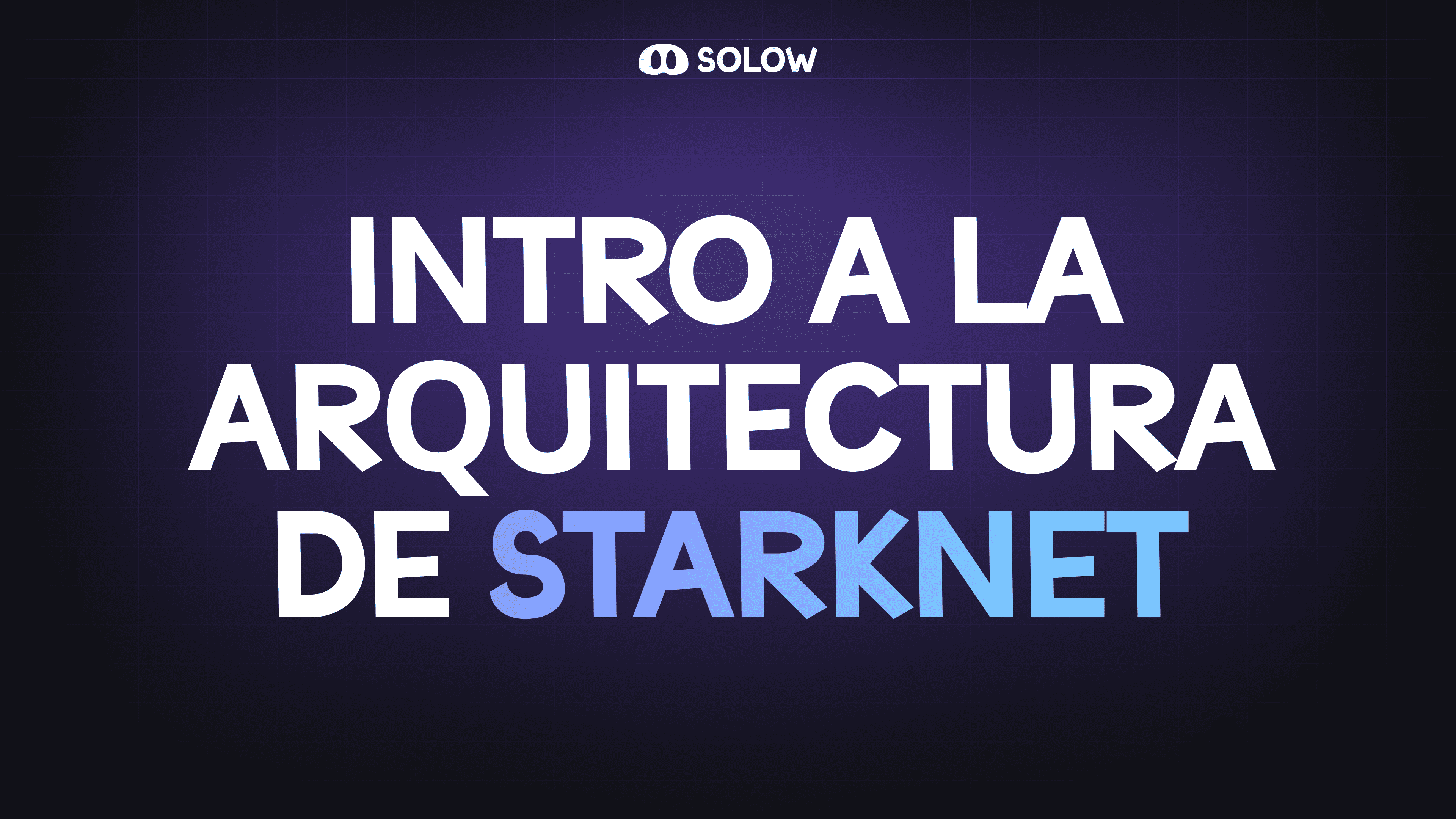 Intro a la Arquitectura de Starknet