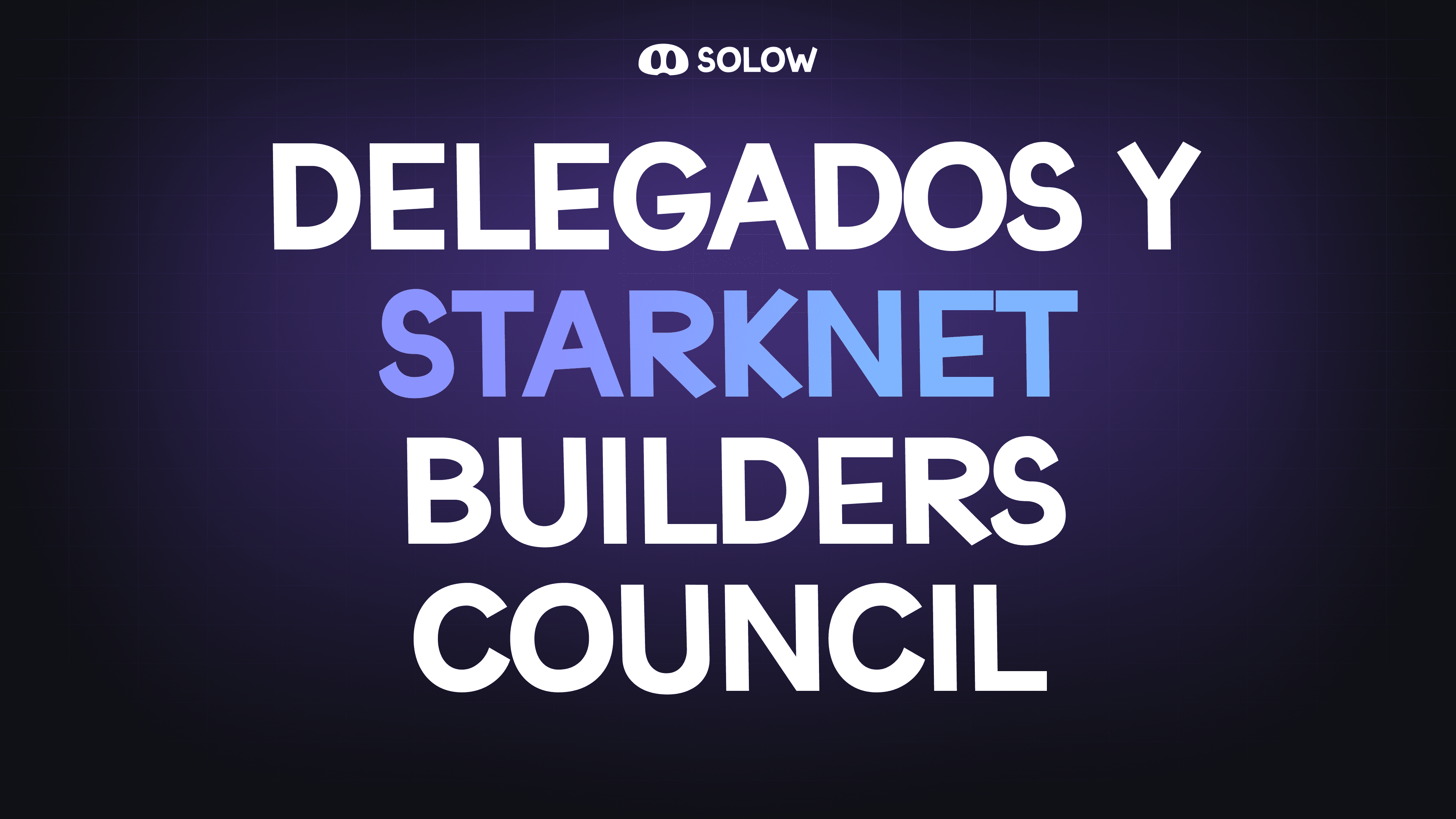 Delegados y Starknet Builders Council