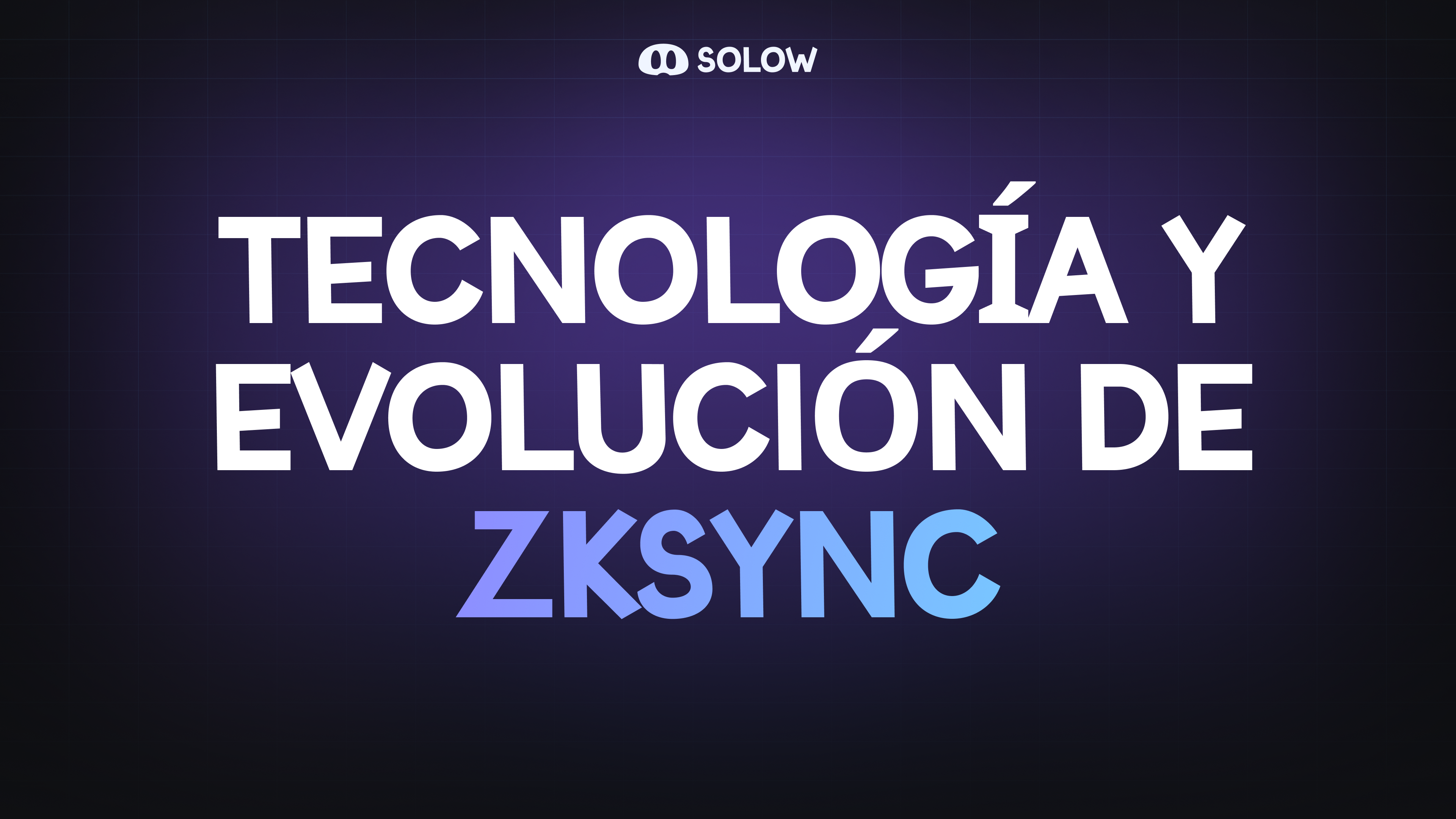 Tecnología y Evolución de zkSync