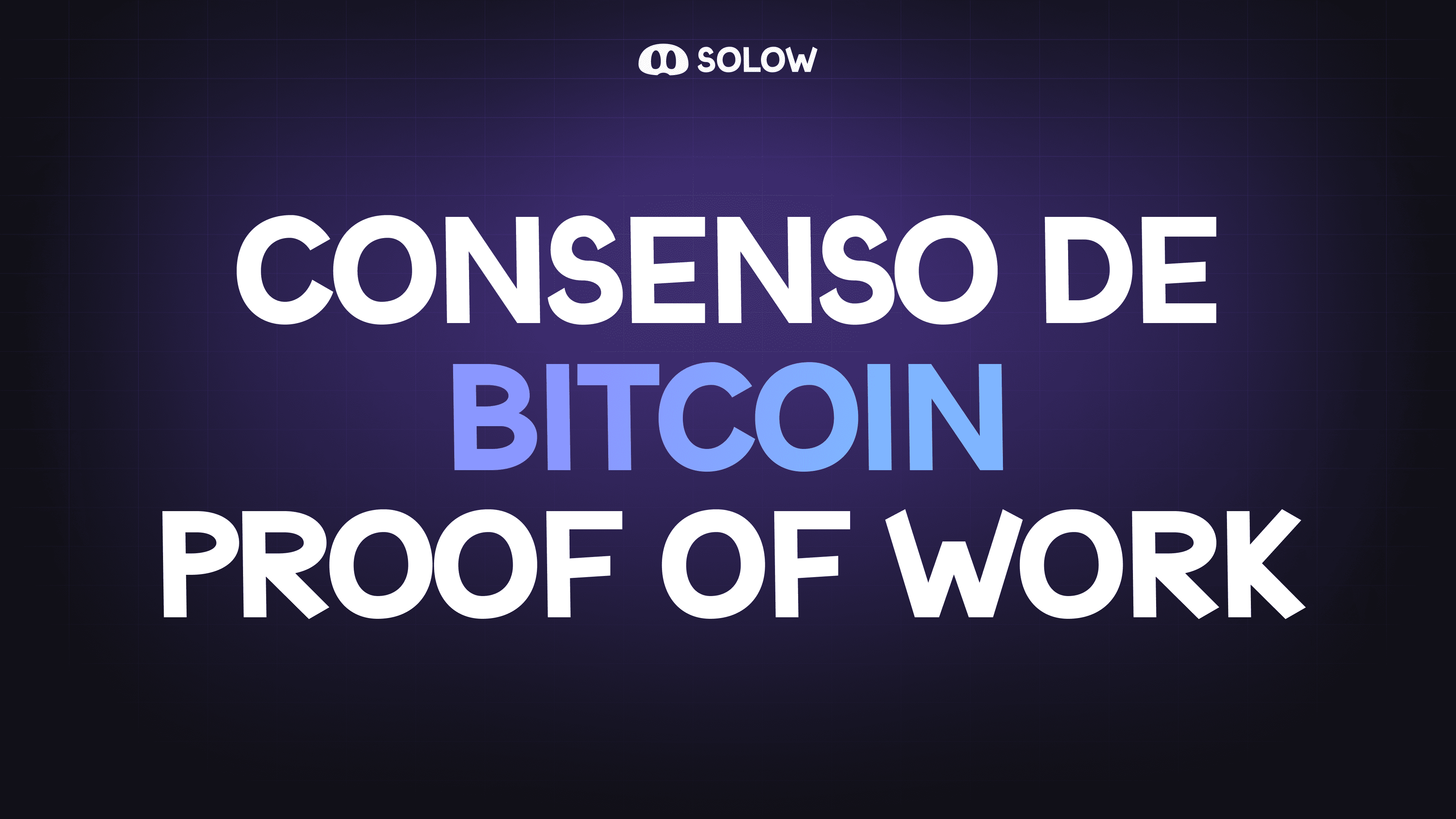 Consenso de Bitcoin: Proof Of Work